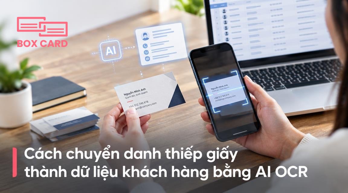 Cách chuyển danh thiếp giấy thành dữ liệu khách hàng bằng AI OCR