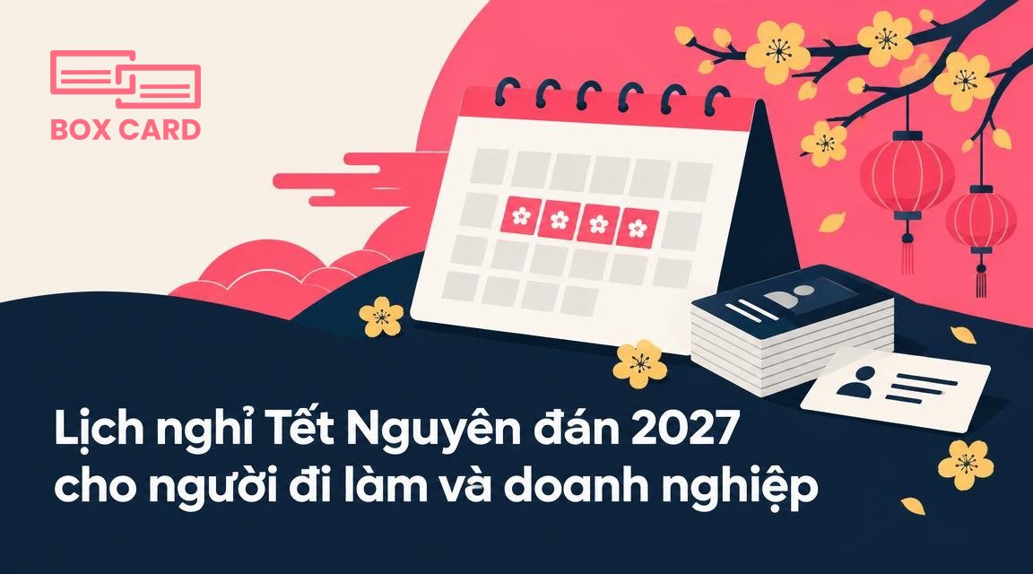 Lịch nghỉ Tết Nguyên đán 2027 cho người đi làm và doanh nghiệp