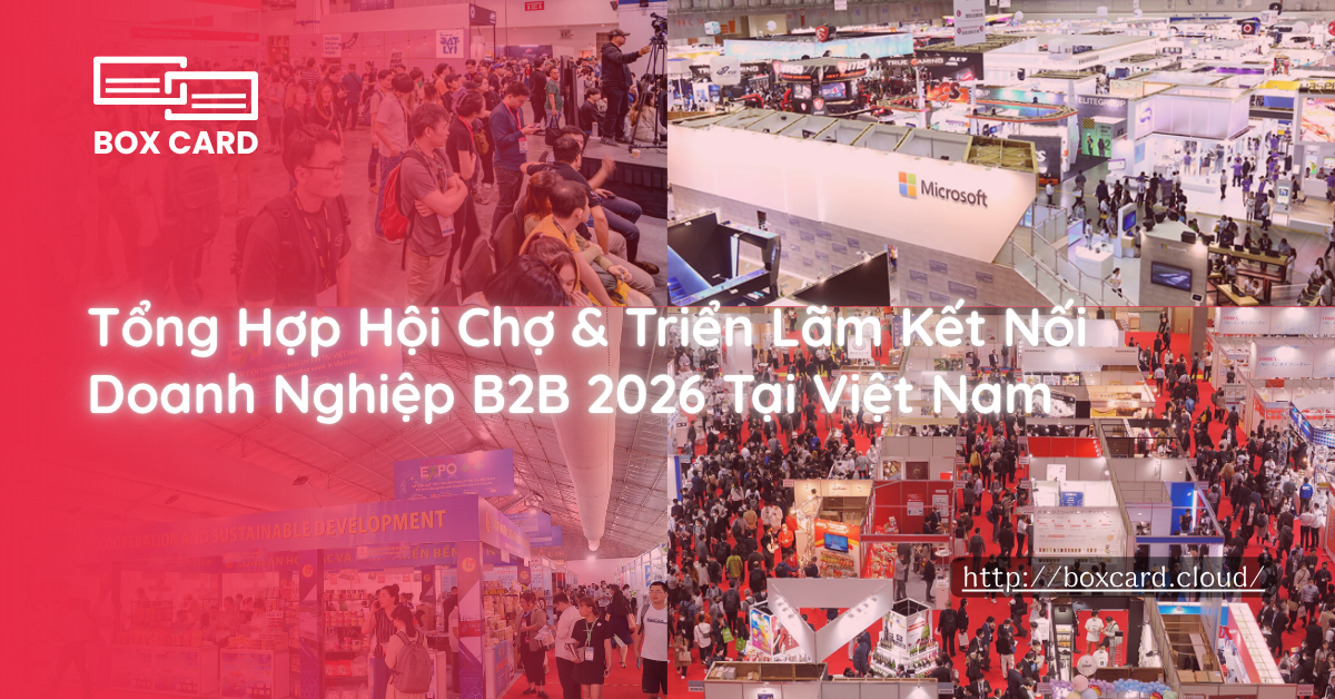 Tổng Hợp Hội Chợ & Triển Lãm Kết Nối Doanh Nghiệp B2B 2026 Tại Việt Nam