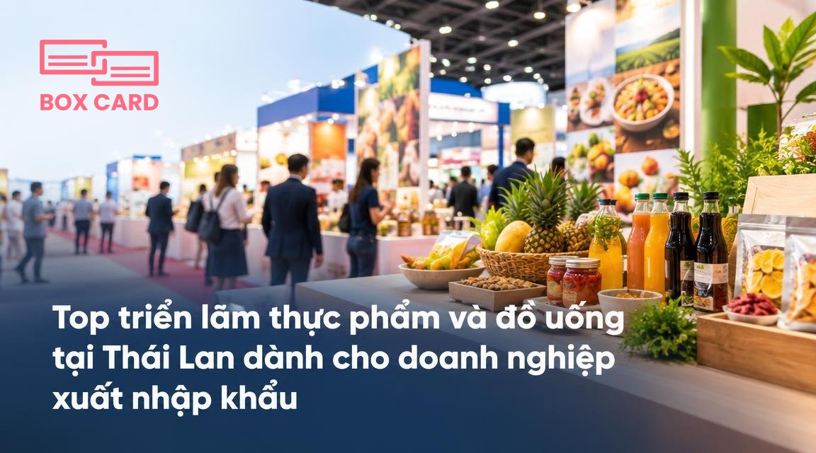 Top triển lãm thực phẩm và đồ uống tại Thái Lan dành cho doanh nghiệp xuất nhập khẩu