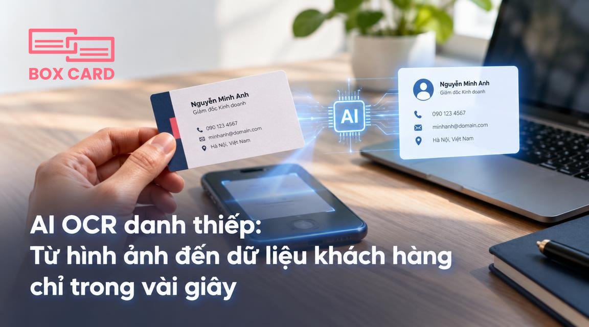 AI OCR danh thiếp: Từ hình ảnh đến dữ liệu khách hàng chỉ trong vài giây