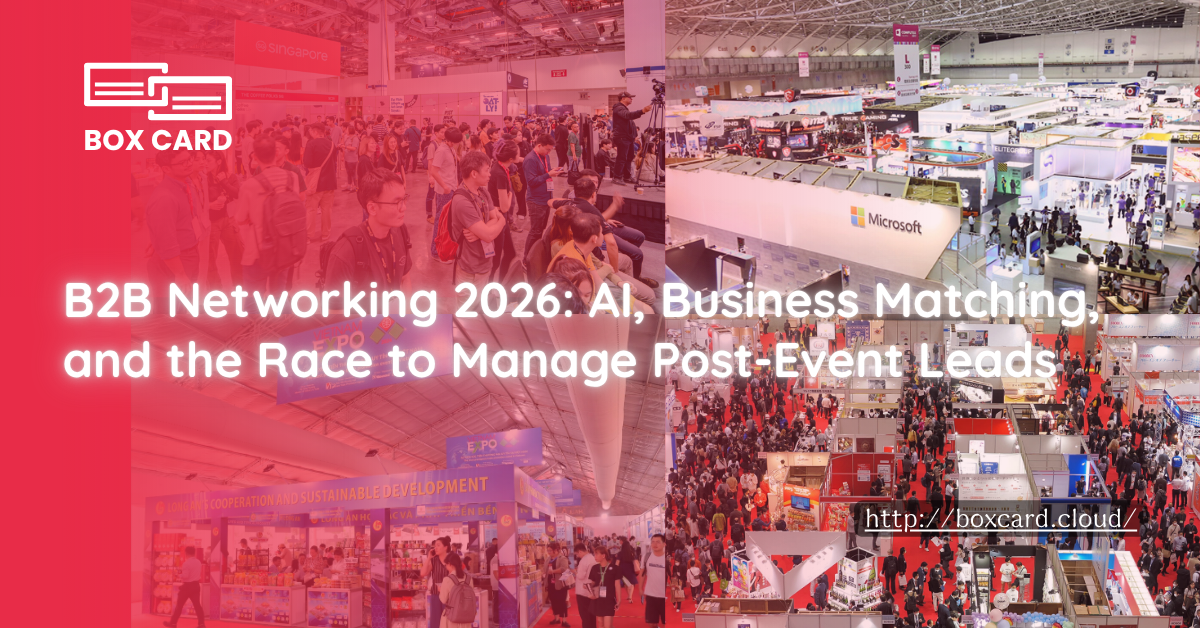 B2B Networking 2026: AI, Business Matching, and the Race to Manage Post-Event Leads