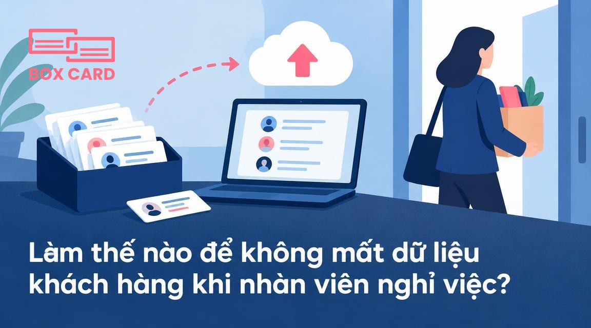 Làm thế nào để không mất dữ liệu khách hàng khi nhân viên nghỉ việc?