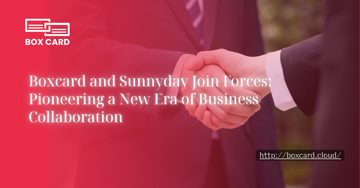 Boxcard and Sunnyday Join Forces: Pioneering a New Era of Business Collaboration