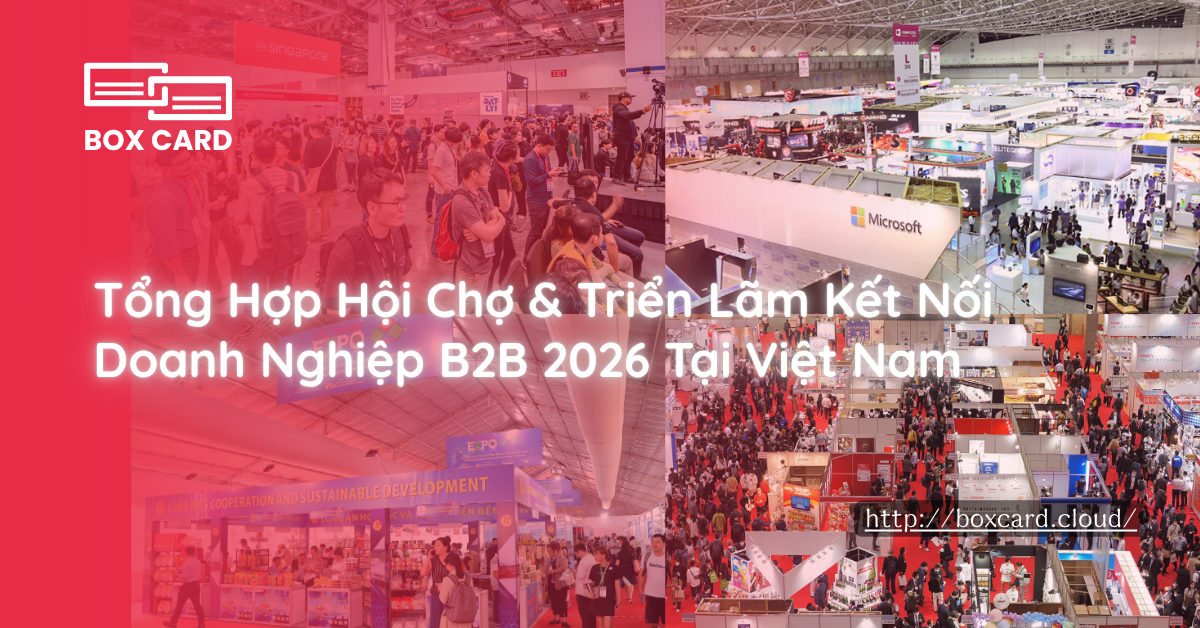 Tổng Hợp Hội Chợ & Triển Lãm Kết Nối Doanh Nghiệp B2B 2026 Tại Việt Nam