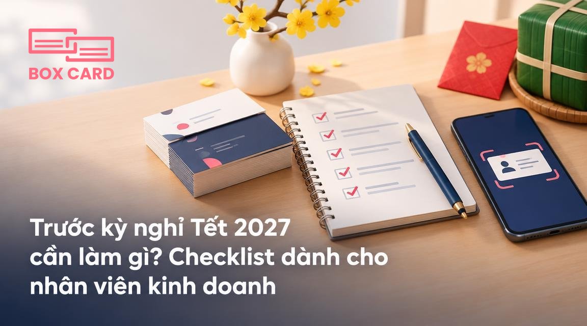Trước kỳ nghỉ Tết 2027 cần làm gì? Checklist dành cho nhân viên kinh doanh