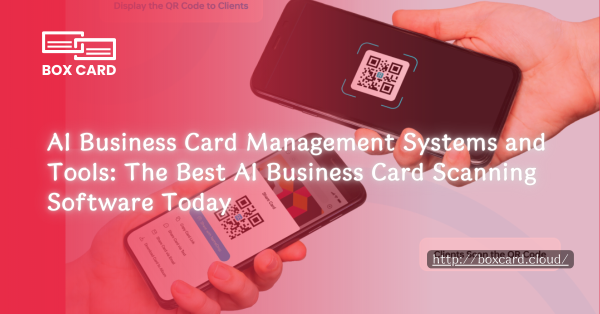 AI Business Card Management Systems and Tools: The Best AI Business Card Scanning Software Today