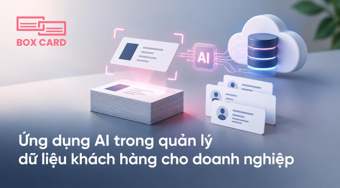 Ứng dụng AI trong quản lý dữ liệu khách hàng cho doanh nghiệp
