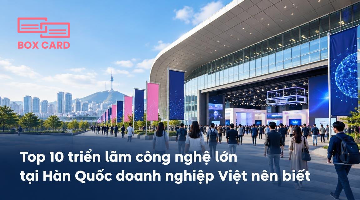 Top 10 triển lãm công nghệ lớn tại Hàn Quốc doanh nghiệp Việt nên biết